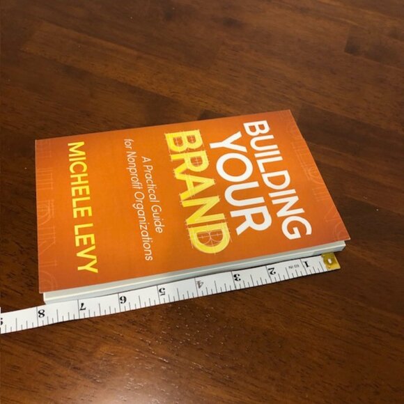 Building Your Brand: A Practical Guide For Nonprofit Organizations. - Picture 6 of 10